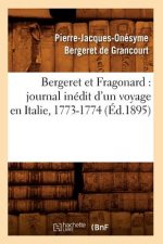 Bergeret Et Fragonard: Journal Inedit d'Un Voyage En Italie, 1773-1774 (Ed.1895)