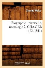 Biographie Universelle, Necrologie 2. Cha-Ger (Ed.1841)
