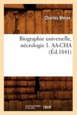 Biographie Universelle, Necrologie 1. Aa-Cha (Ed.1841)