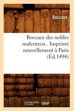 Boccace Des Nobles Maleureux . Imprime Nouvellement A Paris (Ed.1494)