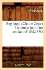 Bug-Jargal Claude Geux Le Dernier Jour d'Un Condamne (Ed.1858)