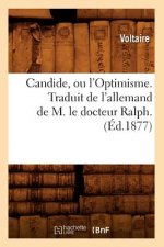 Candide, Ou l'Optimisme. Traduit de l'Allemand de M. Le Docteur Ralph. (Ed.1877)