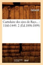 Cartulaire Des Sires de Rays: 1160-1449. Tome 2 (Ed.1898-1899)