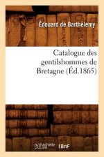 Catalogue Des Gentilshommes de Bretagne (Ed.1865)