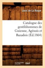 Catalogue Des Gentilshommes de Guienne, Agenois Et Bazadois (Ed.1864)