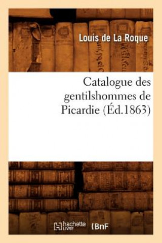 Catalogue Des Gentilshommes de Picardie (Ed.1863)