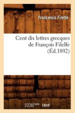 Cent Dix Lettres Grecques de Francois Filelfe (Ed.1892)