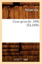 Ceux Qu'on Lit: 1896 (Ed.1898)