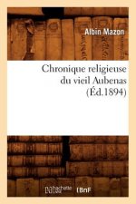 Chronique Religieuse Du Vieil Aubenas (Ed.1894)