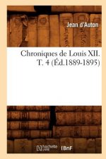 Chroniques de Louis XII. T. 4 (Ed.1889-1895)