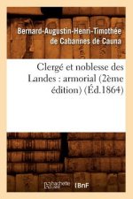 Clerge Et Noblesse Des Landes: Armorial (2eme Edition) (Ed.1864)