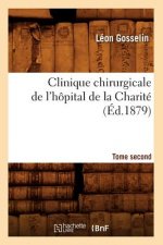 Clinique Chirurgicale de l'Hopital de la Charite. Tome Second (Ed.1879)