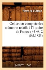 Collection Complete Des Memoires Relatifs A l'Histoire de France 45-48. 2 (Ed.1825)