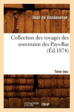 Collection Des Voyages Des Souverains Des Pays-Bas. Tome Deuxieme (Ed.1874)