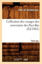 Collection Des Voyages Des Souverains Des Pays-Bas. Tome Quatrieme (Ed.1882)