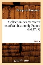 Collection Des Memoires Relatifs A l'Histoire de France. Tome X [-XII]. 10 (Ed.1785)