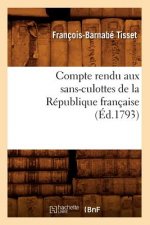 Compte Rendu Aux Sans-Culottes de la Republique Francaise, (Ed.1793)