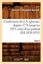 Confessions de J. S. Quesne, Depuis 1778 Jusqu'[en 1835], Orne d'Un Portrait. Tome 3 (Ed.1828-1835)