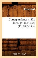 Correspondance: 1812-1876. IV. 1854-1863 (Ed.1883-1884)
