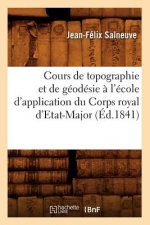 Cours de Topographie Et de Geodesie A l'Ecole d'Application Du Corps Royal d'Etat-Major (Ed.1841)