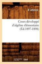 Cours Developpe d'Algebre Elementaire (Ed.1897-1898)