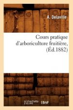 Cours Pratique d'Arboriculture Fruitiere, (Ed.1882)