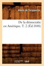 de la Democratie En Amerique. T. 2 (Ed.1848)