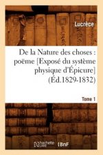 de la Nature Des Choses: Poeme. [Expose Du Systeme Physique d'Epicure]. Tome 1 (Ed.1829-1832)
