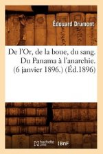 de l'Or, de la Boue, Du Sang. Du Panama A l'Anarchie.(6 Janvier 1896.) (Ed.1896)