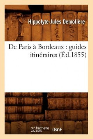 de Paris A Bordeaux: Guides Itineraires (Ed.1855)