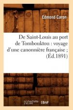 de Saint-Louis Au Port de Tombouktou: Voyage d'Une Canonniere Francaise (Ed.1891)
