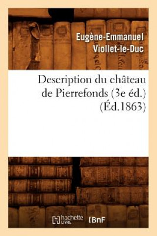 Description Du Chateau de Pierrefonds (3e Ed.) (Ed.1863)