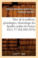 Dict. de la Noblesse, Genealogies, Chronologie Des Familles Nobles de France Ed.3, T7 (Ed.1863-1876)