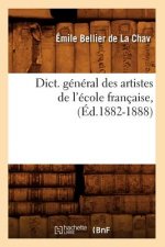 Dict. General Des Artistes de l'Ecole Francaise, (Ed.1882-1888)