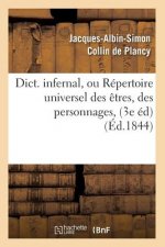Dict. Infernal, Ou Repertoire Universel Des Etres, Des Personnages, (3e Ed) (Ed.1844)