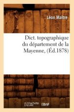 Dict. Topographique Du Departement de la Mayenne, (Ed.1878)