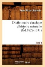 Dictionnaire Classique d'Histoire Naturelle. Tome 8 (Ed.1822-1831)