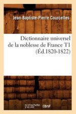 Dictionnaire Universel de la Noblesse de France T1 (Ed.1820-1822)