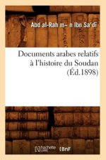Documents Arabes Relatifs A l'Histoire Du Soudan (Ed.1898)