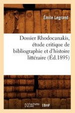 Dossier Rhodocanakis, Etude Critique de Bibliographie Et d'Histoire Litteraire, (Ed.1895)