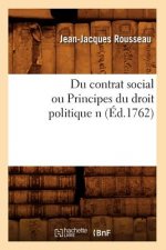 Du Contrat Social Ou Principes Du Droit Politique N (Ed.1762)