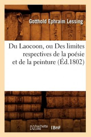 Du Laocoon, Ou Des Limites Respectives de la Poesie Et de la Peinture (Ed.1802)