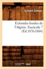 Echinides Fossiles de l'Algerie. Fascicule 7 (Ed.1876-1884)