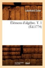 Elemens d'Algebre. T. 1 (Ed.1774)