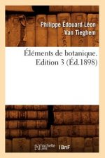 Elements de Botanique. Edition 3 (Ed.1898)
