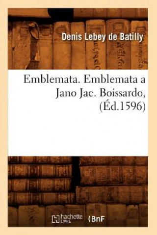 Emblemata. Emblemata a Jano Jac. Boissardo, (Ed.1596)