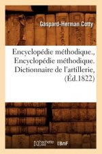 Encyclopedie Methodique., Encyclopedie Methodique. Dictionnaire de l'Artillerie, (Ed.1822)