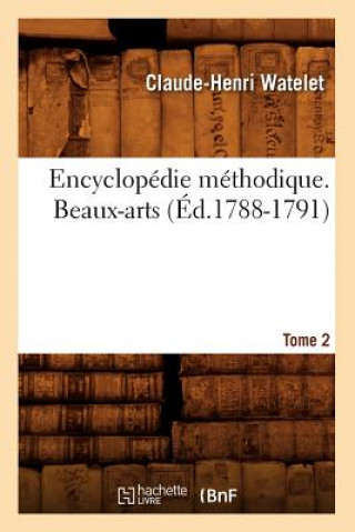 Encyclopedie Methodique. Beaux-Arts. Tome 2 (Ed.1788-1791)