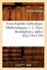 Encyclopedie Methodique. Mathematiques. T. 2, [Face-Rudolphines, Tables] (Ed.1784-1789)
