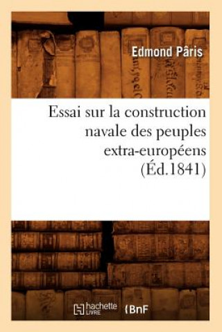 Essai Sur La Construction Navale Des Peuples Extra-Europeens, (Ed.1841)